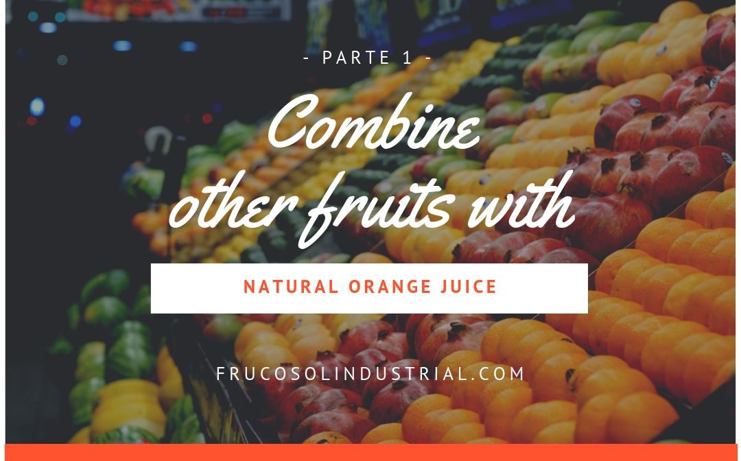 Combina otras frutas con zumo de naranja natural- zumo multifruta – Parte 1