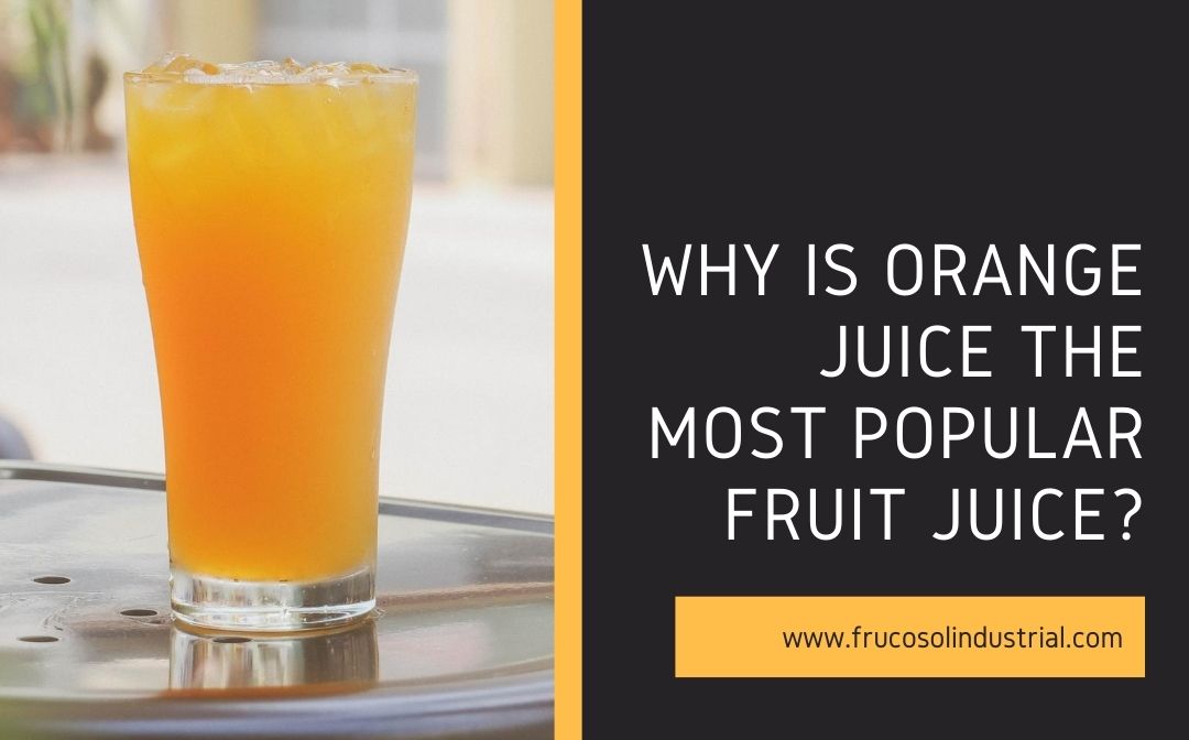 Why is orange juice the most popular fruit juice?